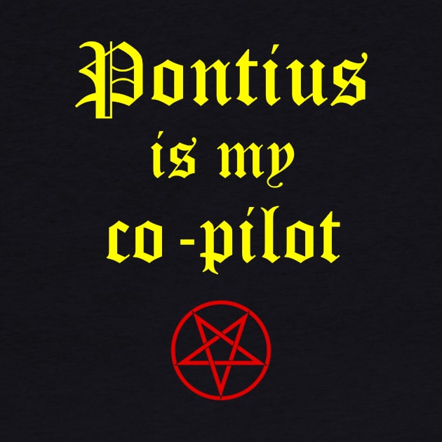 Pontius is my co-pilot by Pop Wasteland